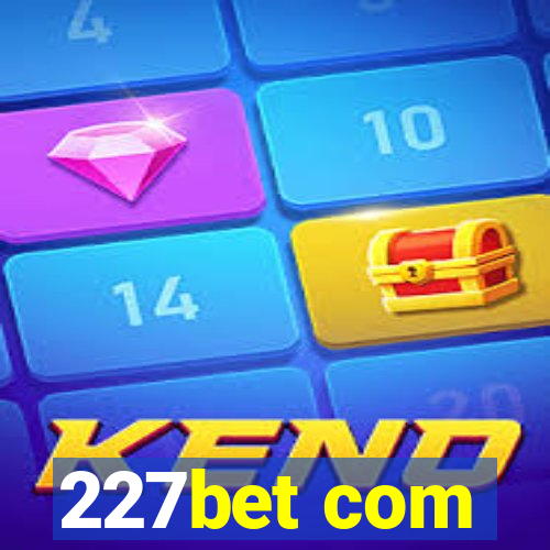 227bet com